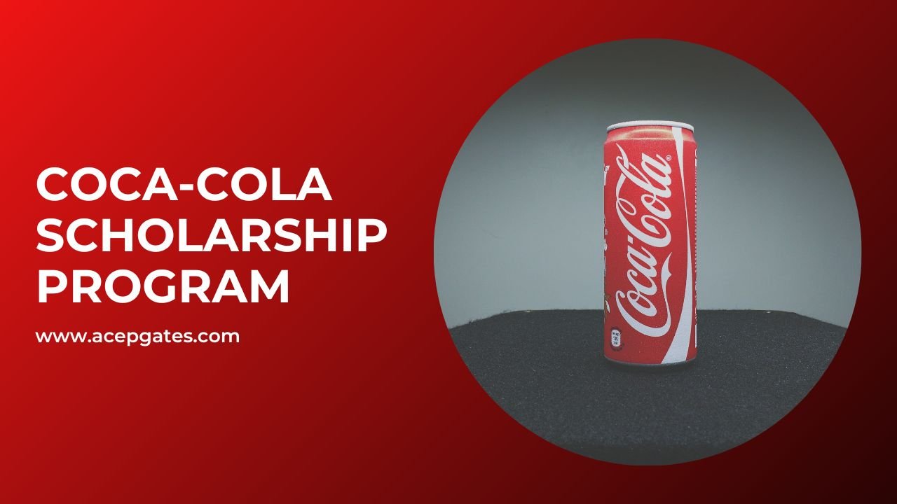 The Coca-Cola Scholars Program: Your Path to a Brighter Future