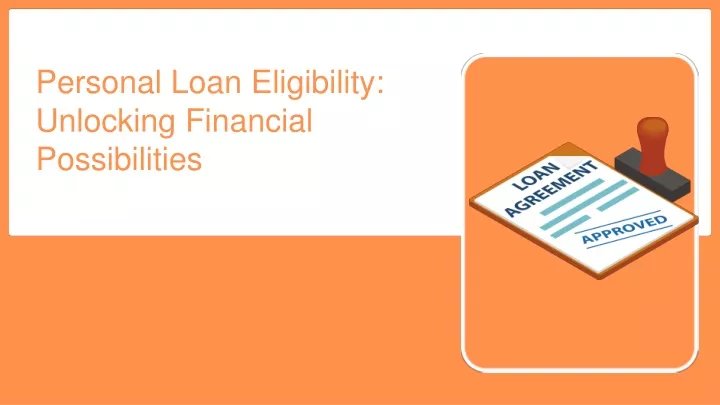 Unlocking Your Financial Potential: A Comprehensive Guide to Personal Loan Eligibility for Self-Employed Individuals